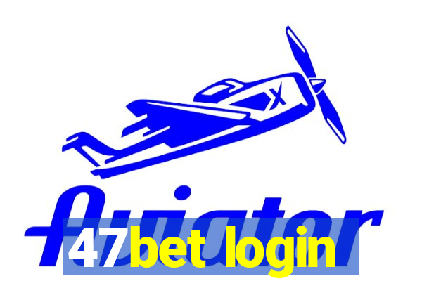 47bet login